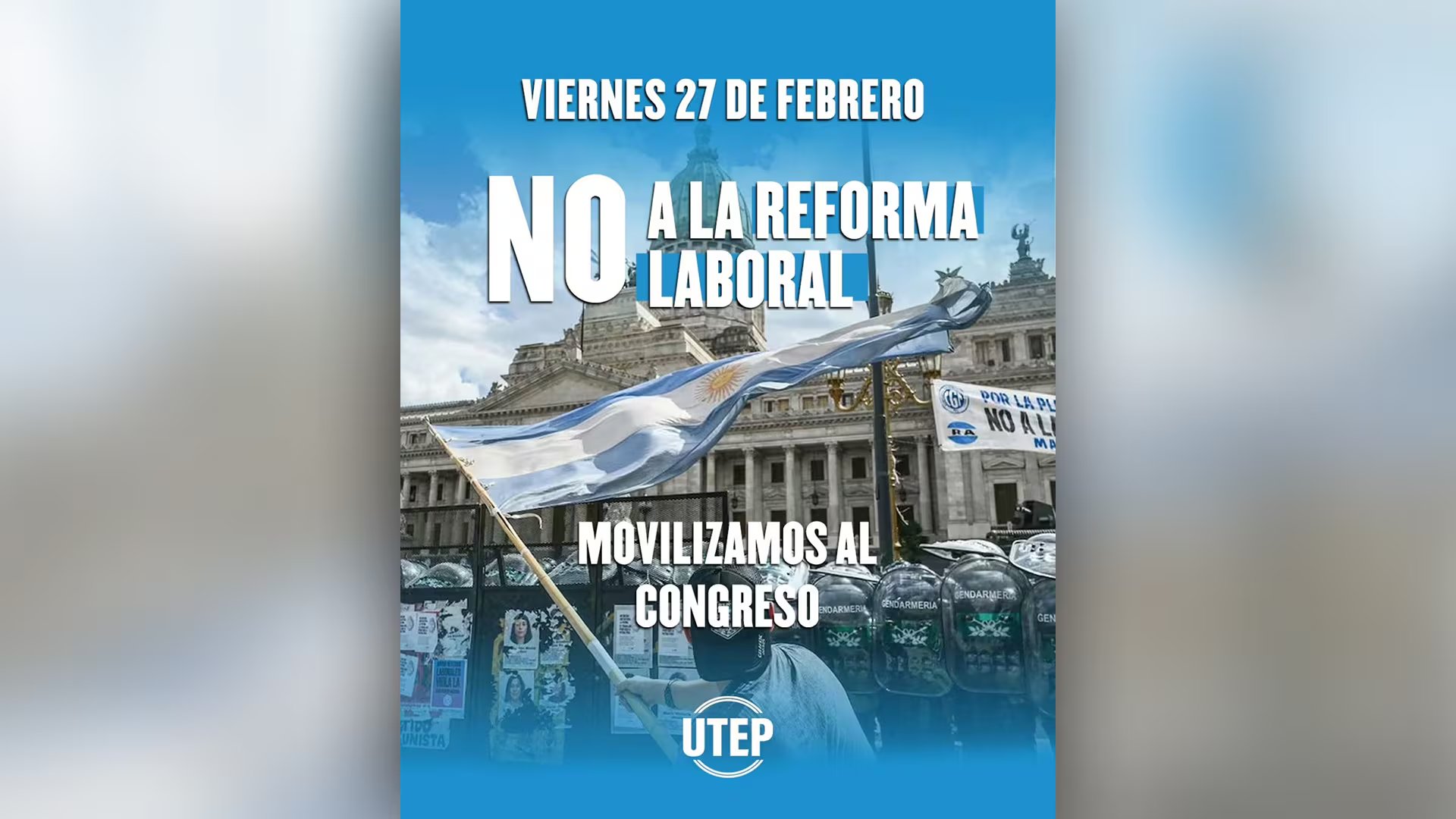 La convocatoria de la UTEP a la marcha del congreso 27 de febrero contra la Reforma Laboral