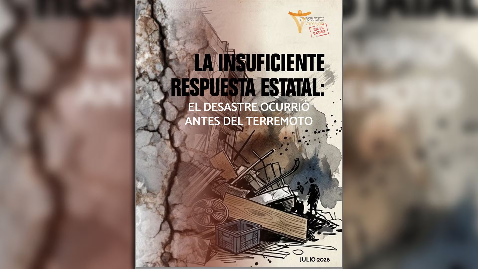 El informe de Transparencia Internacional en el Exilio analiza lo ocurrido en las horas posteriores a los terremotos y la respuesta del Estado